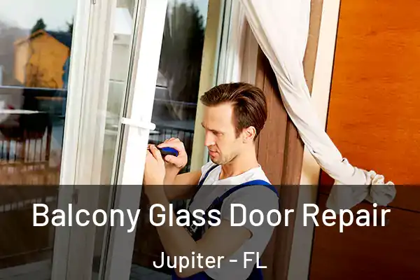 Balcony Glass Door Repair Jupiter - FL