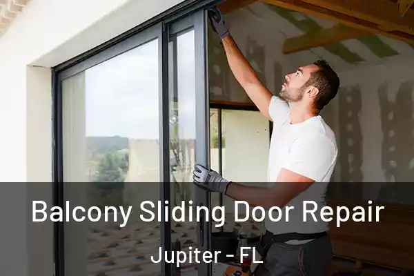 Balcony Sliding Door Repair Jupiter - FL