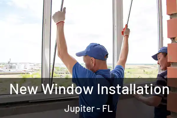 New Window Installation Jupiter - FL