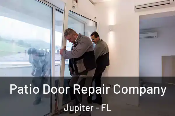 Patio Door Repair Company Jupiter - FL