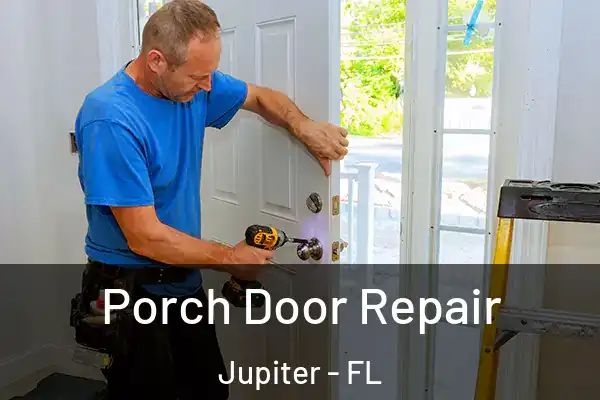 Porch Door Repair Jupiter - FL
