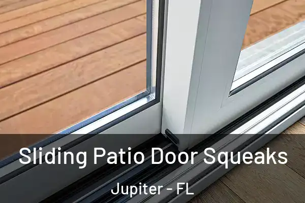 Sliding Patio Door Squeaks Jupiter - FL