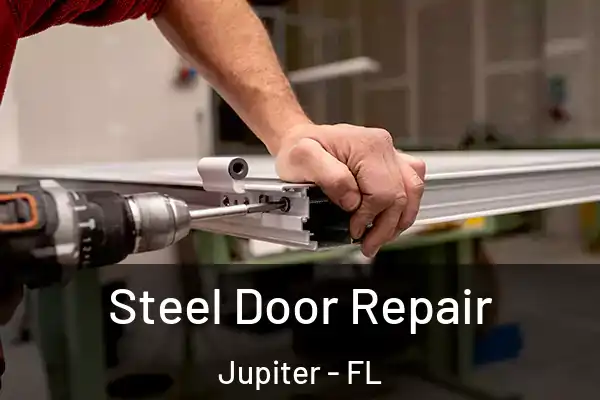 Steel Door Repair Jupiter - FL